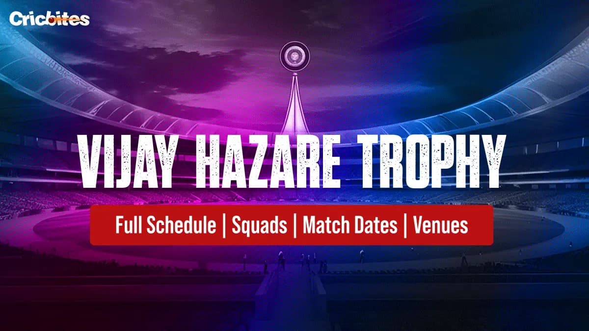 Vijay Hazare Trophy 2025: Full Schedule, Squads, Match Dates