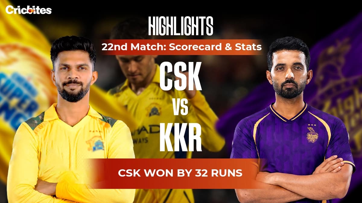 CSK vs KKR Highlights, IPL 2026 Match 22: Scorecard & Stats | CSK Won By 32 Runs
