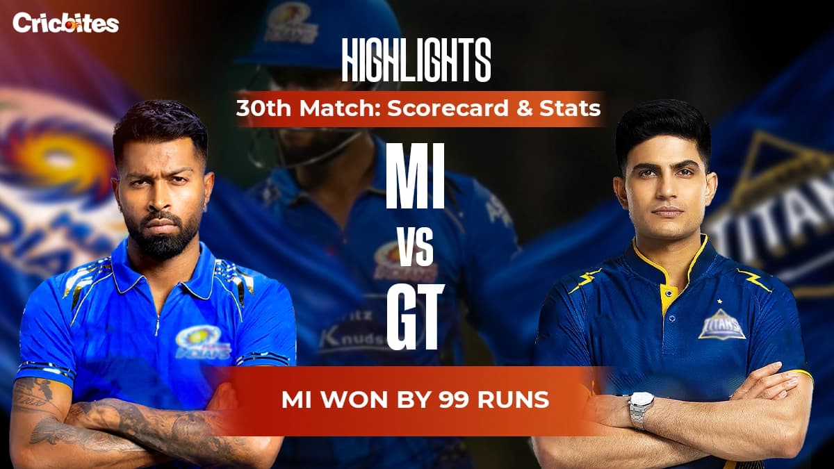 GT vs MI Highlights, IPL 2026 Match 30: Scorecard & Stats | MI Won By 99 Runs