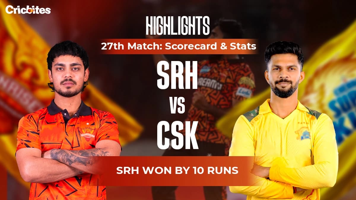 SRH vs CSK Highlights, IPL 2026 Match 27: Scorecard & Stats | SRH Won By 10 Runs