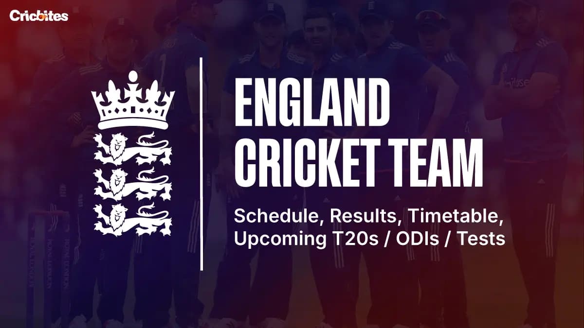 England Cricket Team Schedule, Results, Timetable, Upcoming T20s/ODIs/Tests